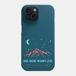 Hike More Worry Less Night Sky Phone Case