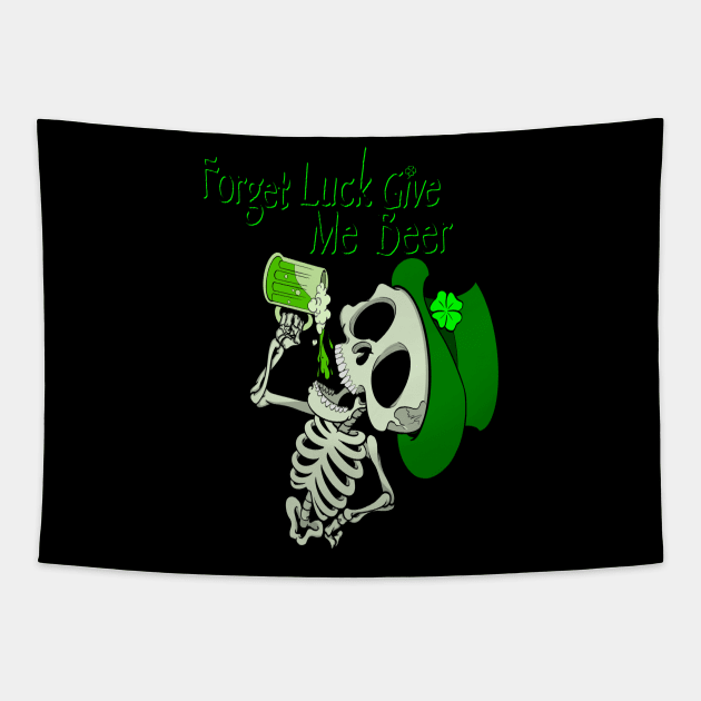 Forget luck, give me a beer St. Patrick’s Day skeleton. Tapestry by JackDraws88