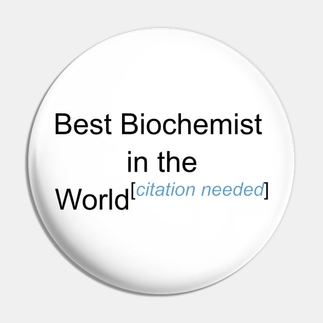 Best Biochemist in the World - Citation Needed! Pin by lyricalshirts