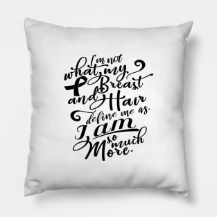 'I Am So Much More' Cancer Awareness Shirt Pillow