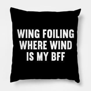 Wing Foiling Where Wind is My BFF Pillow