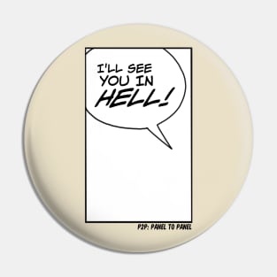 “I’ll See You In Hell!” Pin