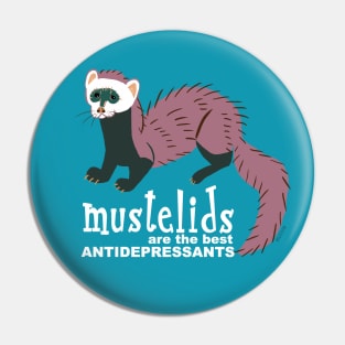 Mustelids are the best antidepressants #6 Pin