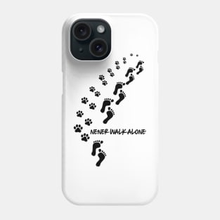 Dog Lover Never Walk Alone Phone Case