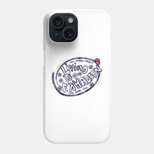 Living is exhausting tshirt Phone Case