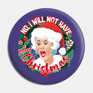 No, I will not have a merry Christmas Pin