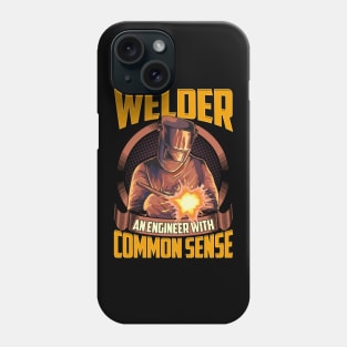 Funny Welder: An Engineer With Common Sense Pun Phone Case