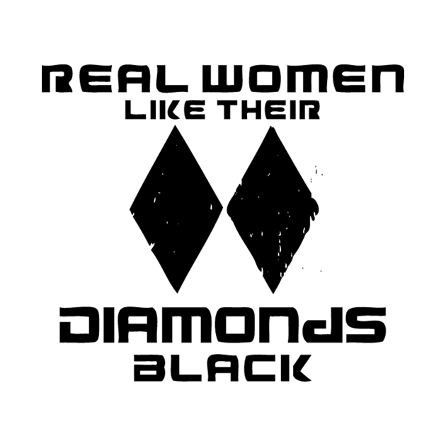 Real Women Like Black Diamonds by veerkun