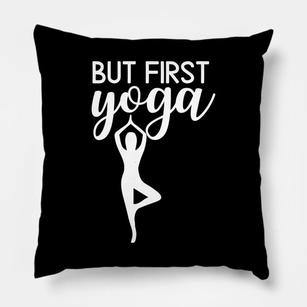 But First Yoga zen yoga practice daily namaste Pillow by From Mars