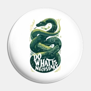 Do What Is Necessary - Snake - Fantasy Pin