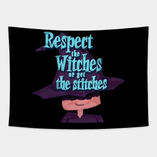 Respect the Witches or get the stitches Tapestry