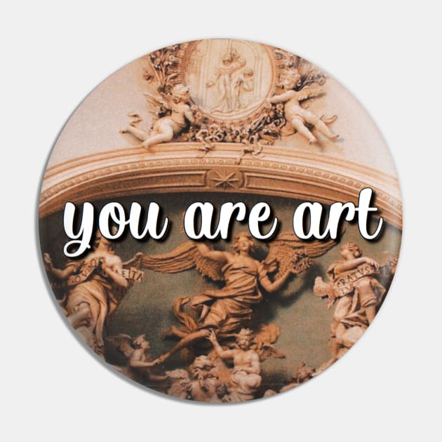 You Are Art Pin by Narrie