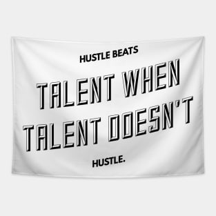 hustle beats talent when talent doesn't hustle Tapestry