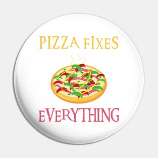 Pizza Fixes Everything Pin
