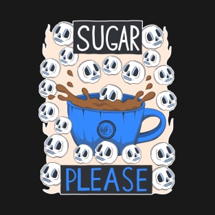 Sugar Please T-Shirt