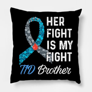 Her Fight Is My Fight T1D Brother Type 1 Diabetes Awareness Pillow