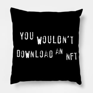 You Wouldn't Download an NFT Pillow