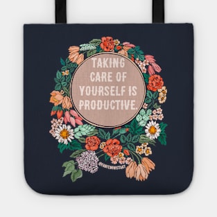 Taking Care Of Yourself Is Productive Tote