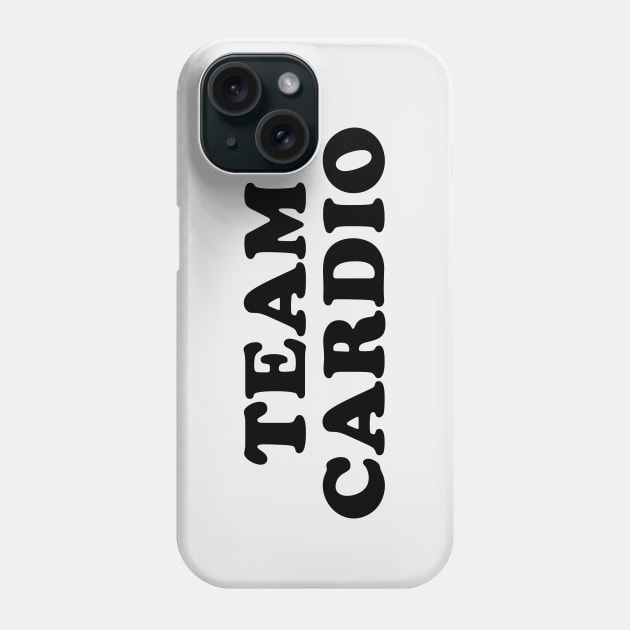 Team Cardio Phone Case by beunstoppable