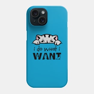 I Do What I Want - Cat Peeking Phone Case