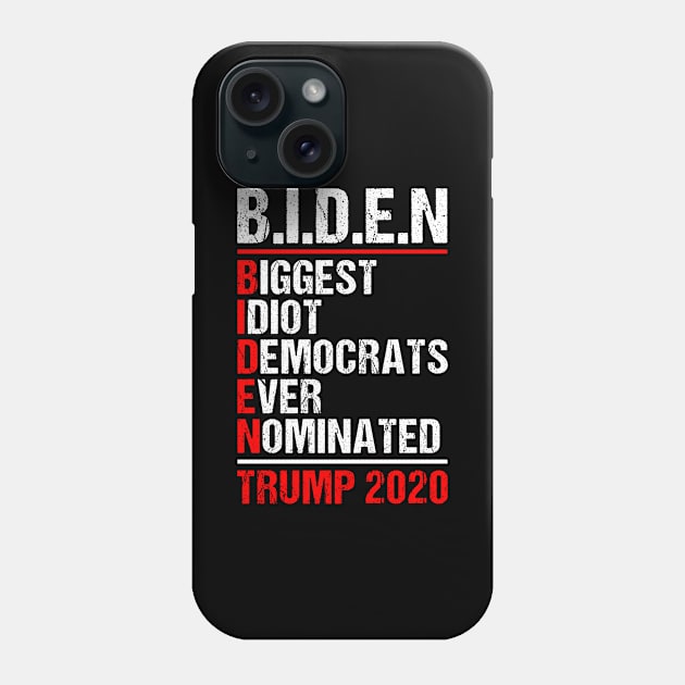 Biden Biggest Idiot Democrats Ever Nominated Trump 2020 Vintage Design Funny Anti Joe Biden Phone Case by NAWRAS