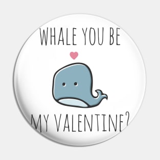 Whale You Be My Valentine? Pin