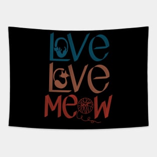 Love love meow Cat Meow - Cute and Playful Cat Design for Cat Lovers Tapestry