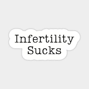 Infertility Sucks Magnet