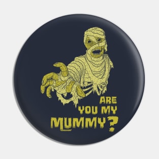 Are you my mummy? Pin