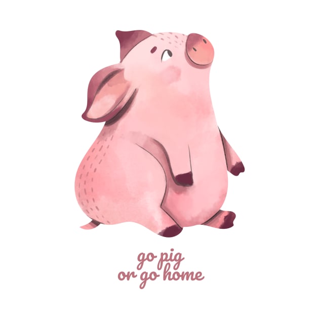 Go Pig or Go Home by nathalieaynie