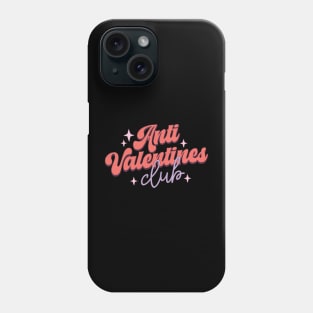 Anti Valentine's Day Club Gifts Phone Case