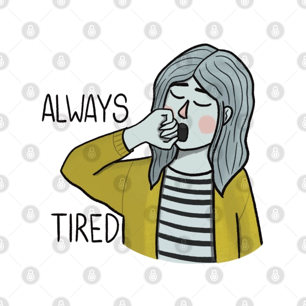 Always Tired by Amyologist Draws