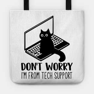 Don't Worry, I'm From Tech Support Funny Cat Tote