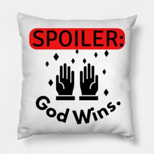 Spoiler god wins quote Pillow