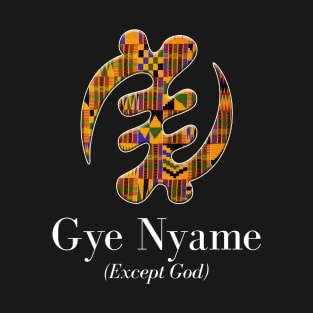 Gye Nyame (Except God) T-Shirt