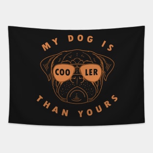 Pug My Dog Is Cooler Than Yours Funny Puppy Face Sunglasses Tapestry