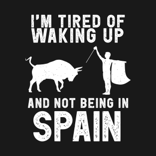 Spain travel saying for Spanish Culture and Europe Fans T-Shirt