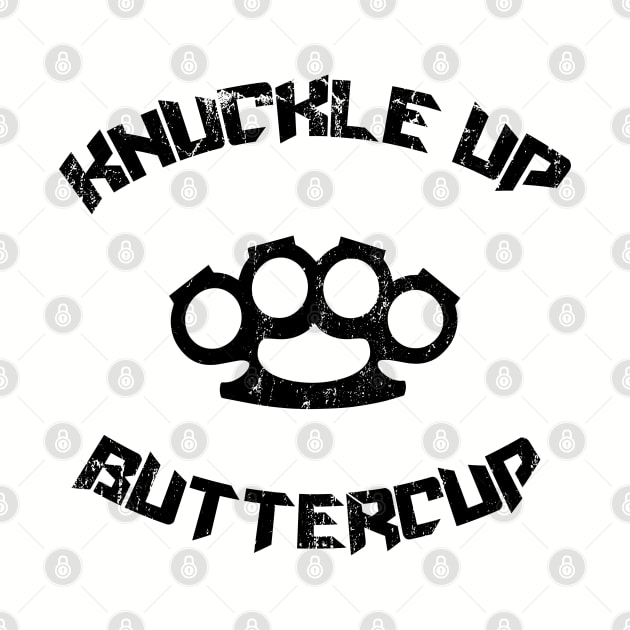 Knuckle up Buttercup by Alema Art