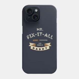 Mr. Fix It All Phone Case