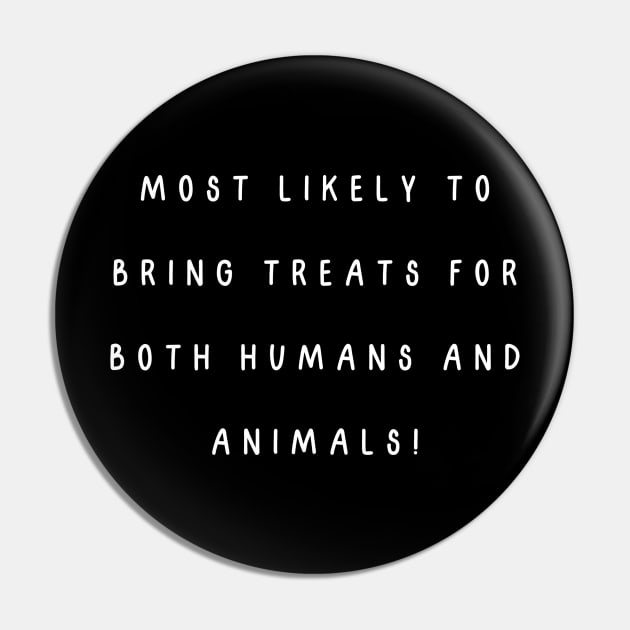 Most likely to bring treats for both humans and animals! Pin by Project Charlie