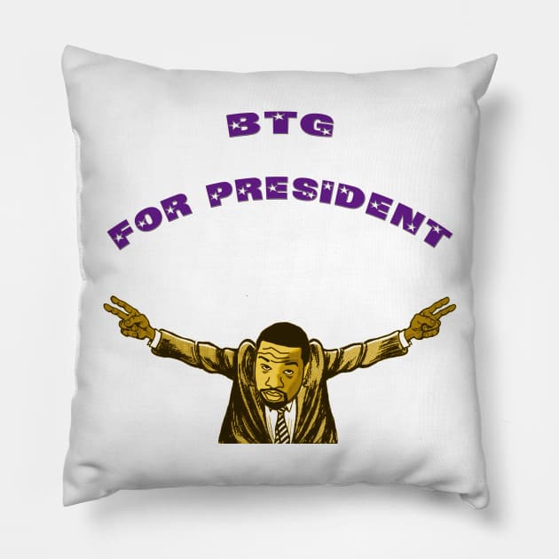 BTG For President Pillow by rare