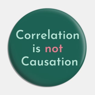 Correlation is not Causation Pin