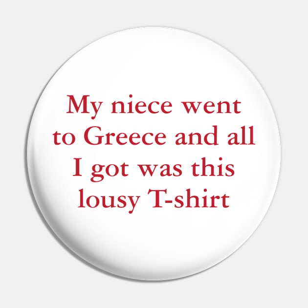 Lousy Greece T-shirt Pin by GarryVaux