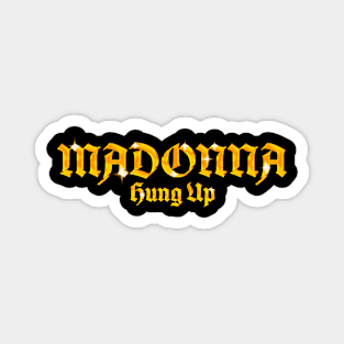 Madonna Hung Up Magnet