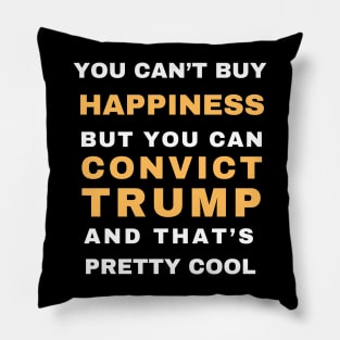 You Can't Buy Happiness But you can Convict Trump Pillow