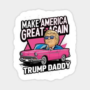 Funny Trump Take America Back Daddy's Home Trump Pink 2024 Magnet