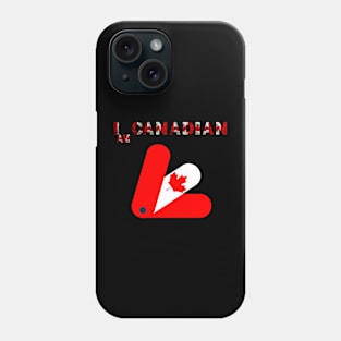 I AM CANADIAN Phone Case