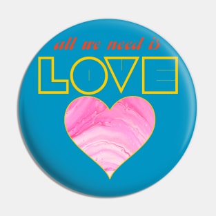 All we need is love Pin