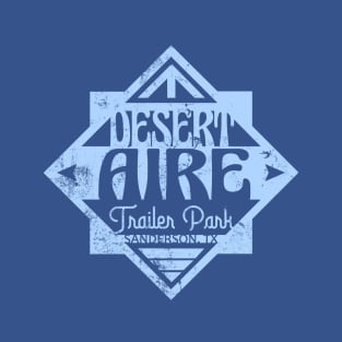 Desert Aire Trailer Park, distressed T-Shirt