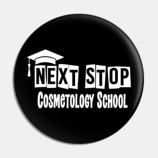 Next Stop Cosmetology School Funny Graduation Pin